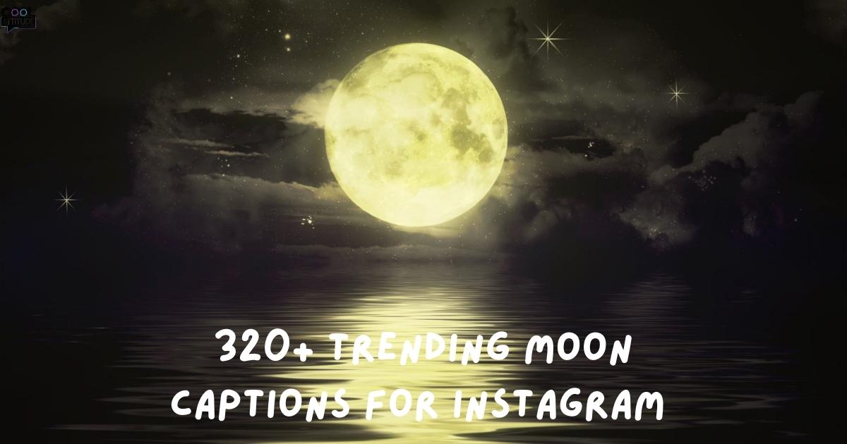 320+ Trending Moon Captions for Instagram for 2025