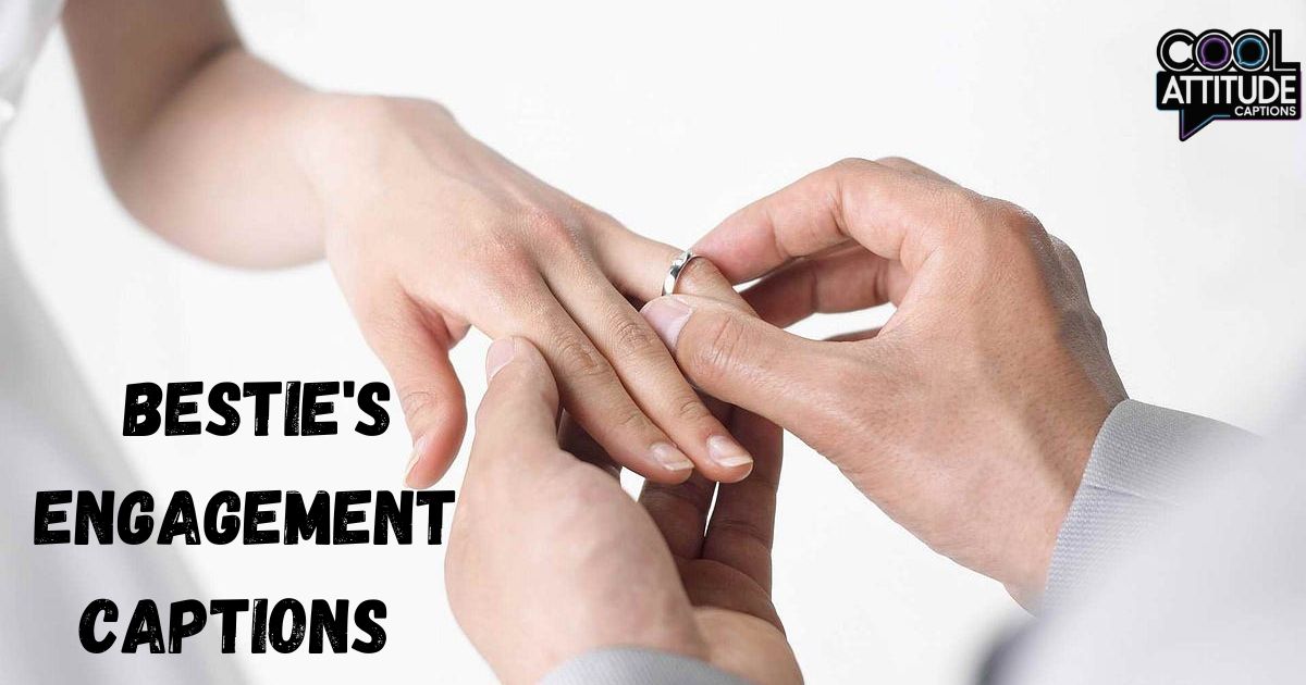 Bestie's Engagement captions