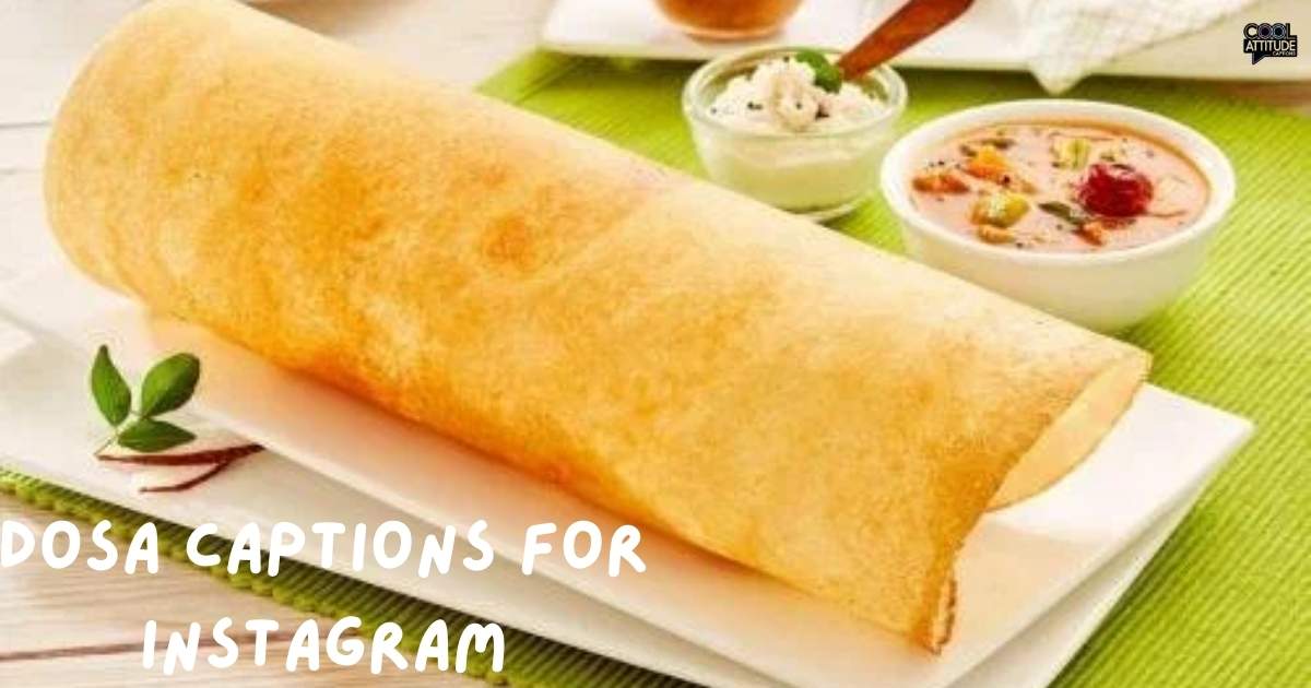 Dosa Captions for Instagram