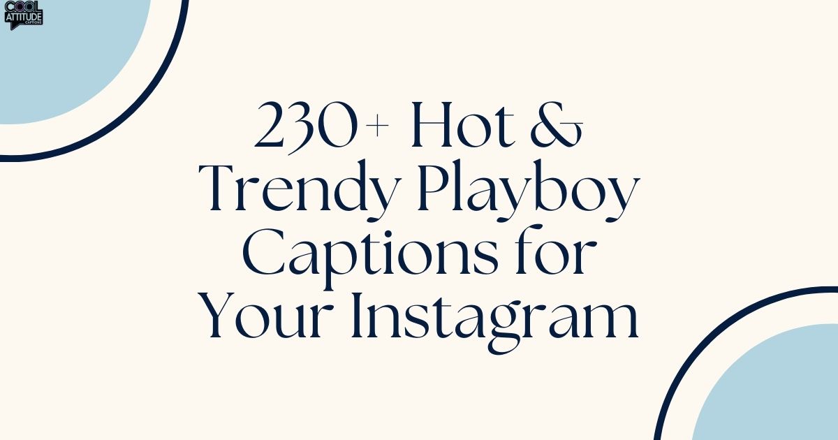 230+ Hot & Trendy Playboy Captions for Your Instagram